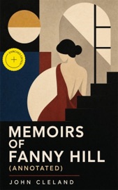 Memoirs of Fanny Hill (Annotated) - John Cleland & e-artnow