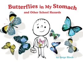 Butterflies in My Stomach and Other School Hazards - Serge Bloch