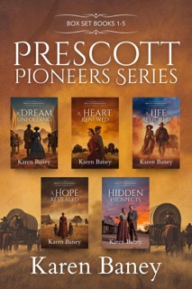 Prescott Pioneers Series: Box Set Books 1-5 by Karen Baney