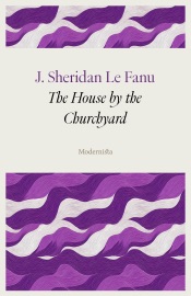 The House by the Churchyard - J. Sheridan Le Fanu