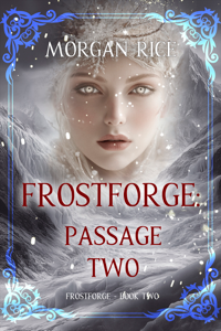 Frostforge: Passage Two (Book Two of the Frostforge Series) - Morgan Rice Cover Art