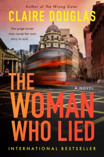 The Woman Who Lied by Claire Douglas