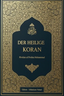 DER HEILIGE KORAN In Tedesco by Sebastiano Vottari