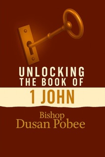 Unlocking The Book of 1John by Bishop