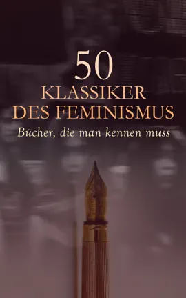50 Klassiker des Feminismus - Bücher, die man kennen muss