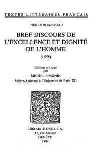 Bref discours de l’excellence et dignité de l’homme by Pierre Boaistuau & Michel Simonin