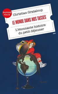 Le monde dans nos tasses by Christian Grataloup