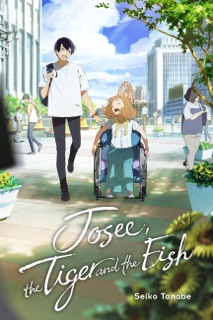 Josee, the Tiger and the Fish (light novel) by Seiko Tanabe & Matthew Rutsohn