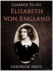 Elisabeth von England - Gertrude Aretz