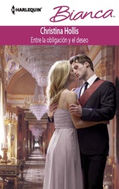 Entre la obligación y el deseo - Christina Hollis