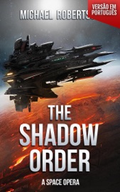 The Shadow Order (VERSÃO EM PORTUGUÊS) - Michael Robertson