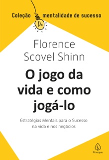 O jogo da vida e como jogá-lo by Florence Scovel Shinn