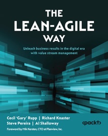 The Lean-Agile Way - Cecil 'Gary' Rupp, Richard Knaster, Steve Pereira & Al Shalloway