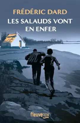 Les salauds vont en enfer : Un roman noir de Frédéric Dard