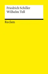 Wilhelm Tell. Schauspiel. Textausgabe mit Anmerkungen/Worterklärungen