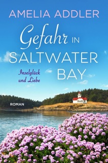 Gefahr in Saltwater Bay by Amelia Addler