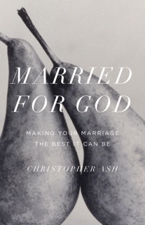 Married for God by Christopher Ash