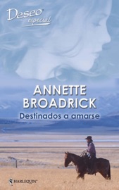 Destinados a amarse - Annette Broadrick