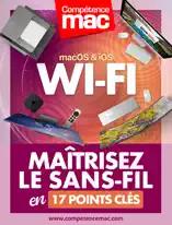 Wi-Fi – Maîtrisez le sans-fil en 17 points clés pour macOS et iOS