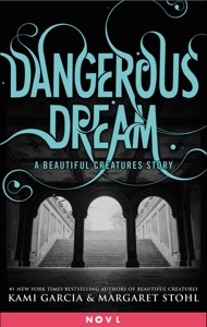 Dangerous Dream: A Beautiful Creatures Story