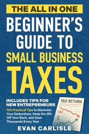 The All In One Beginner's Guide to Small Business Taxes