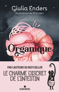 Organique by Giulia Enders, Isabelle Liber & Jill Enders