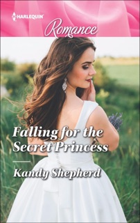 Falling for the Secret Princess by Kandy Shepherd
