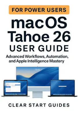 MacOS Tahoe 26 User Guide for Power Users