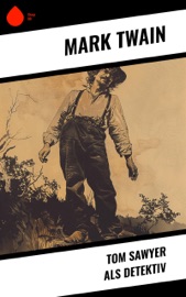 Tom Sawyer als Detektiv - Mark Twain & Heinrich Conrad