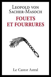 Fouets et fourrures - Leopold von Sacher-Masoch