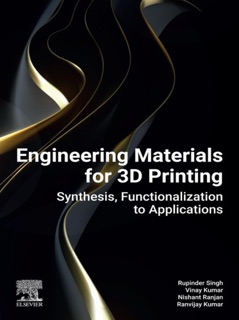 Engineering Materials for 3D Printing by Rupinder Singh, Vinay Kumar, Nishant Ranjan & Ranvijay Kumar
