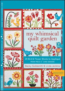 My Whimsical Quilt Garden by Becky Goldsmith & Linda Jenkins