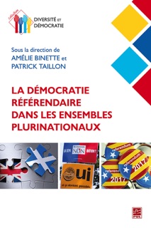 La démocratie référendaire dans les ensembles plurinationaux by Patrick Taillon & Collectif Collectif
