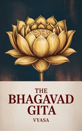 THE BHAGAVAD GITA - Vyasa