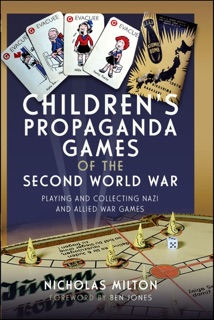 Children's Propaganda Games of the Second World War by Nicholas Milton