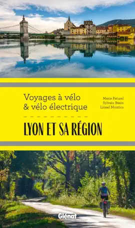 Read: Book Lyon et sa région Voyages à vélo et vélo électrique