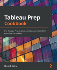 Tableau Prep Cookbook - Hendrik Kleine Cover Art