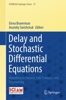Delay and Stochastic Differential Equations by Elena Braverman & Anatoliy Swishchuk
