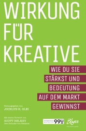 Wirkung für Kreative - Jocelyn K. Glei & Klaus Gröner