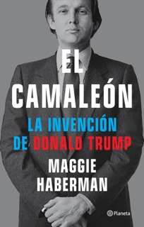 El camaleón (Edición mexicana) by Maggie Haberman