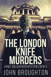 The London Knife Murders - John Broughton