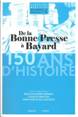 Read: De la Bonne Presse à Bayard : 150 ans d'histoire d'un groupe de Book presse et d'édition catholique (1873-2023)