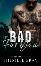 Bad for You (Rocktown Ink #4) - Sherilee Gray