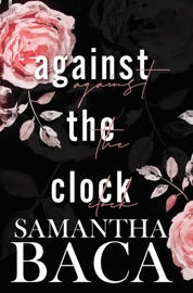 Against The Clock - Samantha Baca
