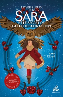 Sara et le secret de la loi de l'attraction : Tome 1, L'Éveil by Esther Hicks & Jerry Hicks