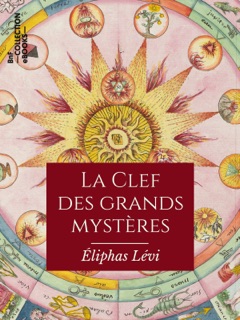 La Clef des grands mystères by Éliphas Lévi