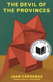 The Devil of the Provinces - Juan Cárdenas & Lizzie Davis