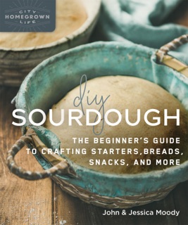 DIY Sourdough by John Moody & Jessica Moody