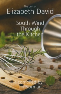 South Wind Through the Kitchen by Elizabeth David