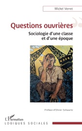Questions ouvrières - Olivier Schwartz & Michel Verret